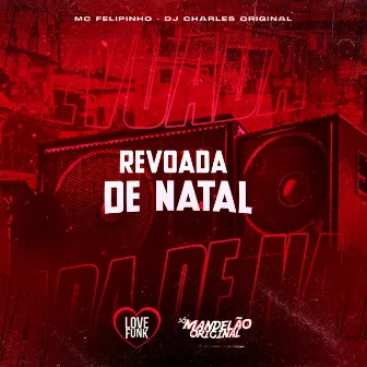 Revoada de Natal by Mc Felipinho