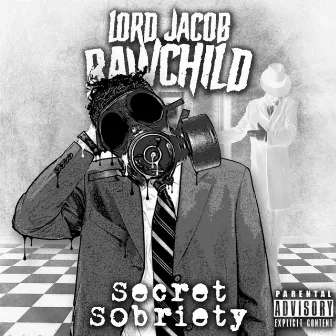 Secret Sobriety EP by Lord Jacob Rawchild