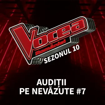 Vocea României: Audiții pe nevăzute #7 (Sezonul 10) [Live] by Vocea României