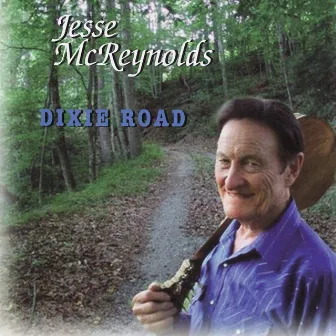 Dixie Road by Jesse McReynolds