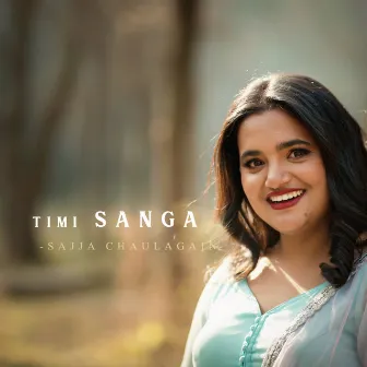 Timi Sanga by Sajja Chaulagain