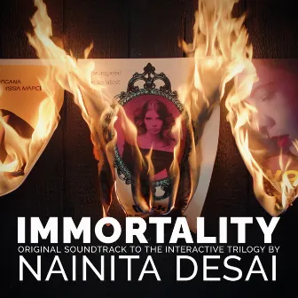 Immortality (Original Soundtrack to the Interactive Trilogy) by Nainita Desai