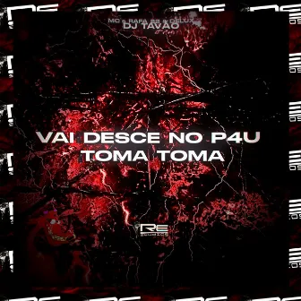 VAI DESCE NO P4U TOMA TOMA by DJ TAVÃO