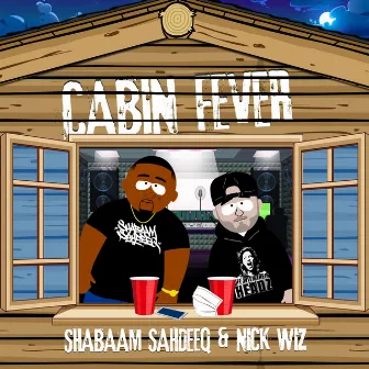 Cabin Fever by Shabaam Sahdeeq