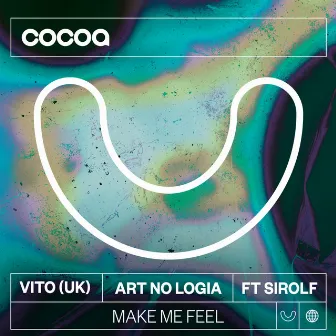 Make Me Feel by ART NO LOGIA