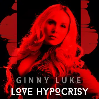 Love Hypocrisy by Ginny Luke