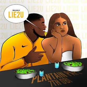 Lie2u by Plantain Papi