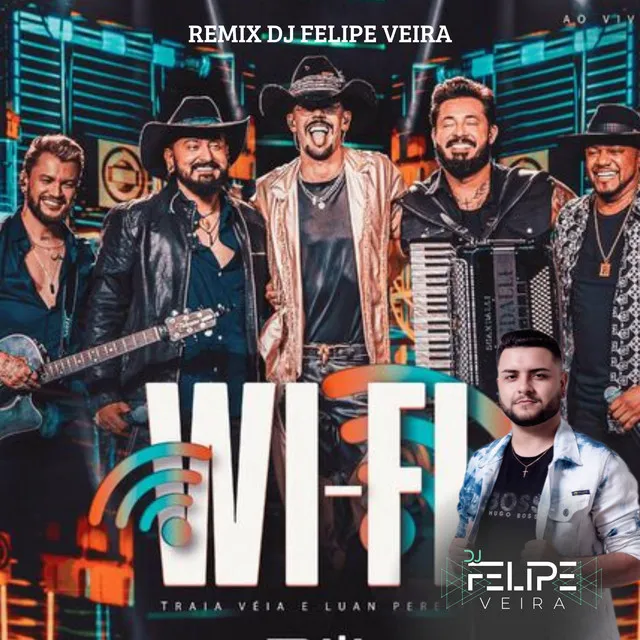 WI-FI - Remix Dj Felipe Veira