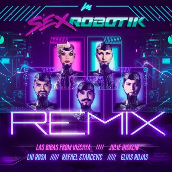 Sex Robotik (Remix) by Julie Hicklin