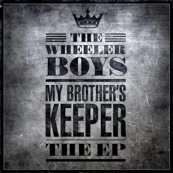 My Brother's Keeper EP by The Wheeler Boys