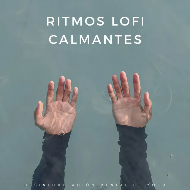 Ritmos Lofi Calmantes: Desintoxicación Mental De Yoga