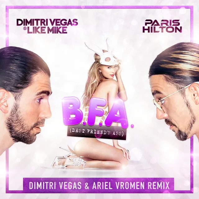 Best Friend's Ass - Dimitri Vegas & Ariel Vromen Remix