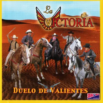 Duelo de Valientes by La Victoria De Mexico