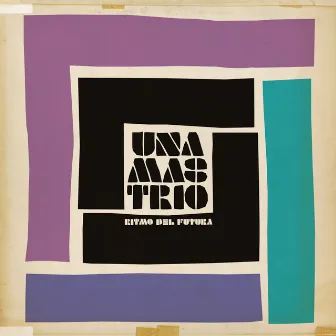 Ritmo Del Futura by Una Mas Trio