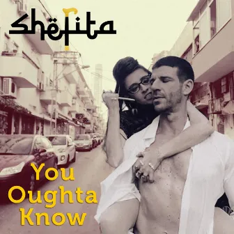 You Oughta Know by Shefita