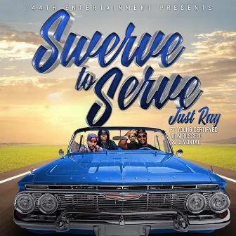 Swerve to Serve by Just Ray