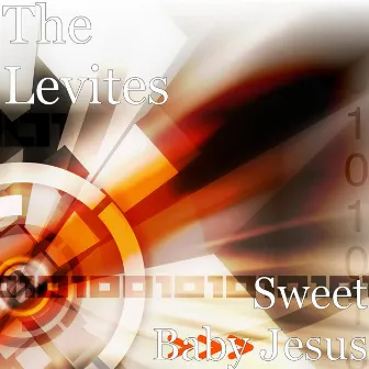 Sweet Baby Jesus by The Levites