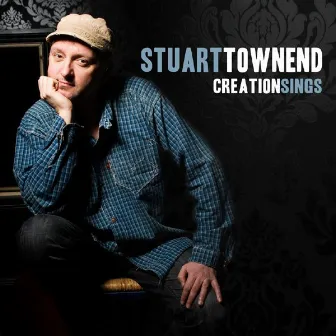 Creation Sings by Stuart Townend