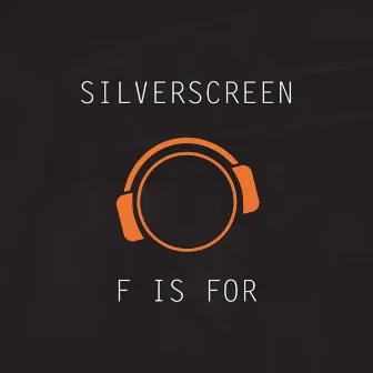 F Is For... by Silver Screen