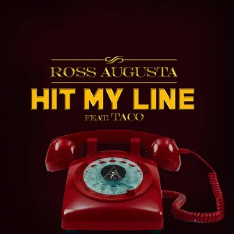 HIT MY LINE by Ross Augusta