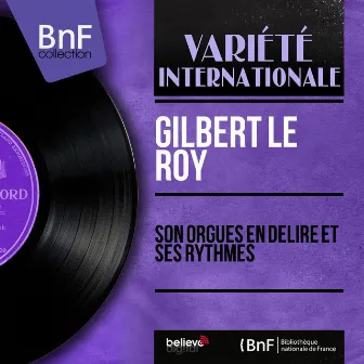 Son orgues en délire et ses rythmes (Mono version) by Gilbert Le Roy