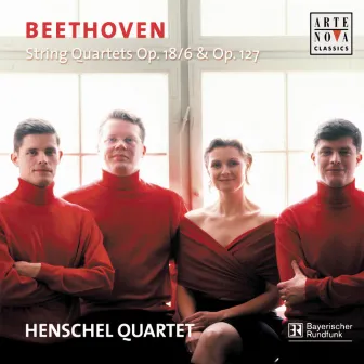 Beethoven: String Quartets Nos. 6 & 12 by Henschel Quartet