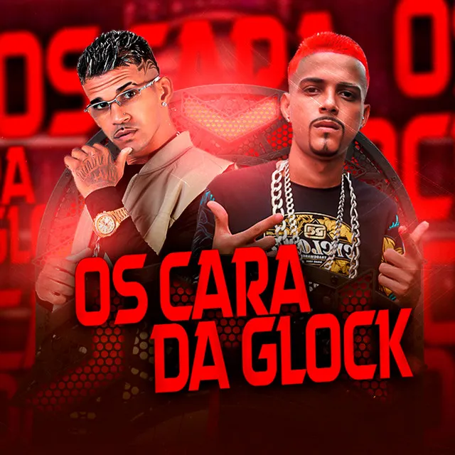 Os Cara da Glock