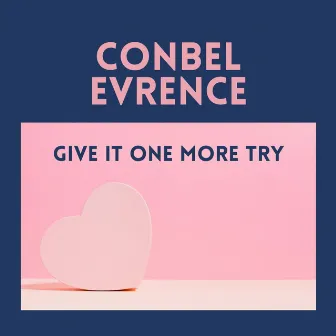 Give it one more try by Conbel Evrence