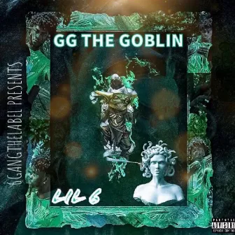 GG the Goblin by Lil 6