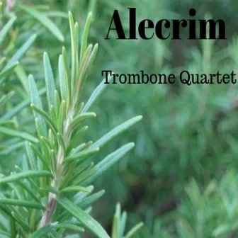 Alecrim - Trombone Quartet by A. Rodrigues