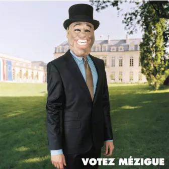 Votez Mézigue by Mézigue