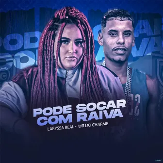 Pode Socar Com Raiva by Wr Do Charme