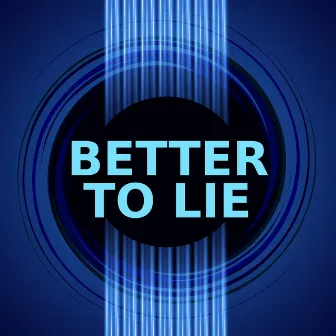 Better To Lie (Instrumental Version) by Better To Lie