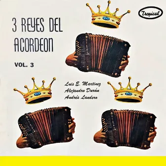 Tres reyes del acordeón, Vol. 3 by Luis Enrique Martínez