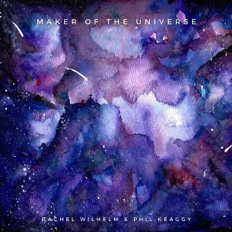 Maker of the Universe by Rachel Wilhelm