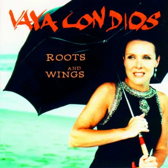 Roots And Wings by Vaya Con Dios