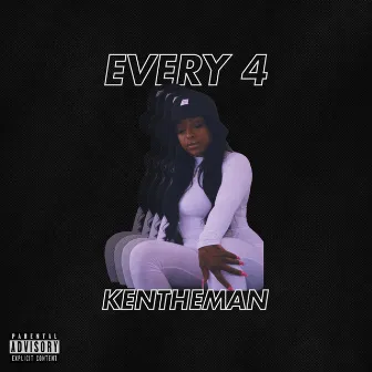 Every 4 by KenTheMan