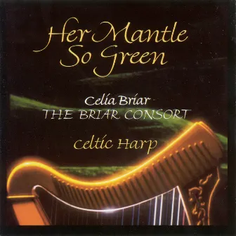 Celtic Briar, Celia: Her Mantle So Green by Celia Briar