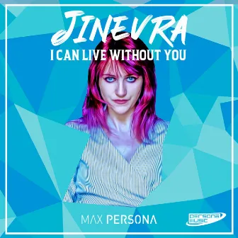 I Can Live Without You by Max Persona