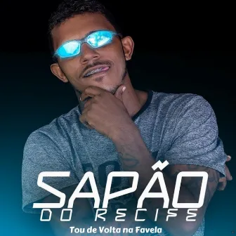 Tou de Volta na Favela by MC Sapão do Recife