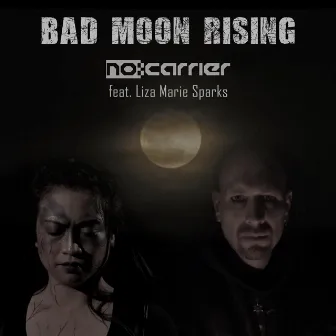 Bad Moon Rising by no:carrier