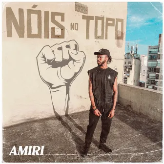 Nóis No Topo by Amiri