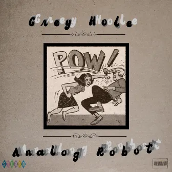 Grey Hole by Analog Robot