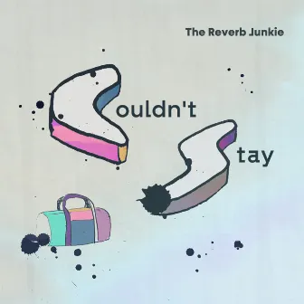 Couldn't Stay by The Reverb Junkie