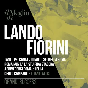 Il Meglio Di Lando Fiorini: Grandi Successi by Lando Fiorini