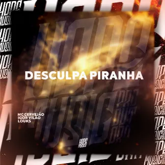 Desculpa Piranha by MC Cervejão