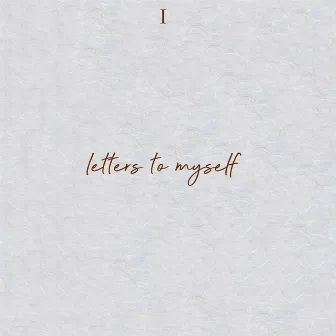 Letters To Myself by Tilted Rayz