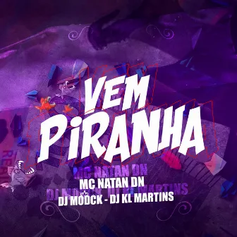 Vem Piranha by Mc Natan DN