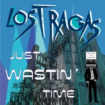 Just Wastin Time by Lost Ragas