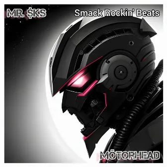 Motörhead (Smack Rockin' Beats) by MR. $KS